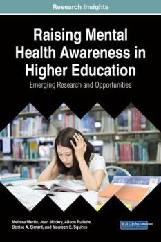 Hardcover Raising Mental Health Awareness in Higher Education: Emerging Research and Opportunities Book