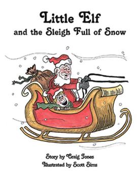 Paperback The Adventures of Little Elf and the Sleigh Full of Snow Book