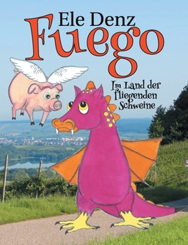 Paperback Fuego: Im Land der fliegenden Schweine [German] Book