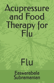 Paperback Acupressure and Food Therapy for Flu: Flu Book