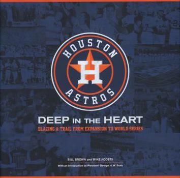 Hardcover Houston Astros: Deep in the Heart Book