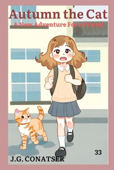 Autumn the Cat: A New Adventure For a Friend