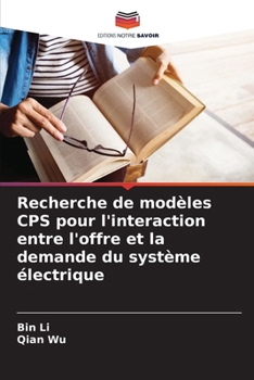 Paperback Recherche de modèles CPS pour l'interaction entre l'offre et la demande du système électrique [French] Book