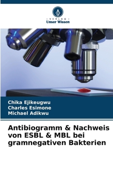 Paperback Antibiogramm & Nachweis von ESBL & MBL bei gramnegativen Bakterien [German] Book