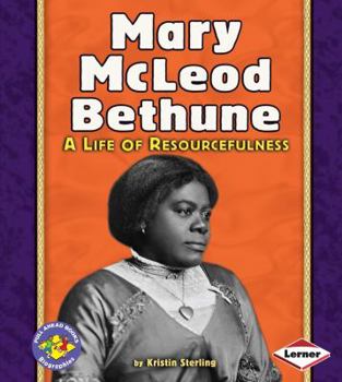 Library Binding Mary McLeod Bethune: A Life of Resourcefulness Book
