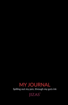 Paperback My Journal: Spilled Out My Pen Through My Gut's Ink Book