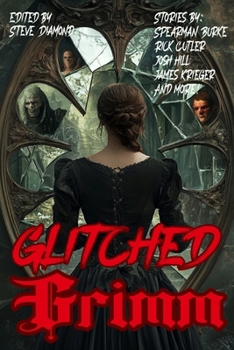 Paperback Glitched Grimm: Twisted Fairy Tales with Terror Book