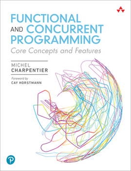 Paperback Functional and Concurrent Programming: Core Concepts and Features Book