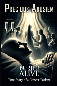 Buried Alive: The Silent Struggle of a Cancer Fighter (Mysteries, Suspense, Thriller +)