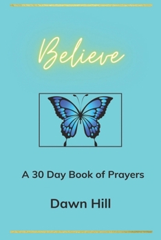 Paperback Believe: A 30 day prayer Book