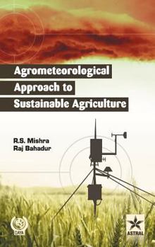 Hardcover Agrometeorological Approach to Sustainable Agriculture Book