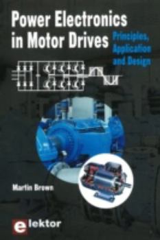 Paperback Power Electronics in Motor Drives: Principles, Application and Design Book