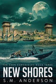 Paperback New Shores: The Eden Chronicles - Book Three Book