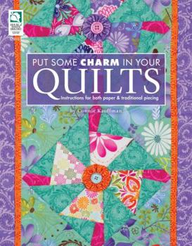 Paperback Put Some Charm in Your Quilts: Instructions for Both Paper & Traditional Piecing Book