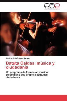 Paperback Batuta Caldas: Musica y Ciudadania [Spanish] Book