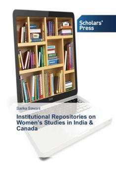 Paperback Institutional Repositories on Women's Studies in India & Canada Book