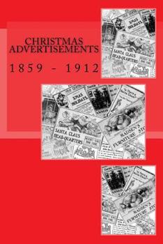 Paperback Christmas Advertisements: 1859 - 1912 Book