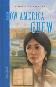 Hardcover Nextext Stories in History: Student Text How America Grew, 1775-1914 Book