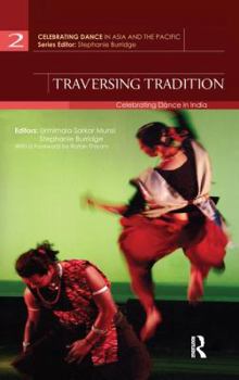 Paperback Traversing Tradition: Celebrating Dance in India Book