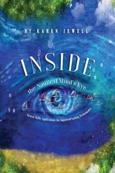 Paperback Inside the Nautical Mind's Eye: Mental Skills Applications for Improved Sailing Performance Book