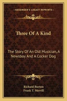 Paperback Three Of A Kind: The Story Of An Old Musician, A Newsboy And A Cocker Dog Book