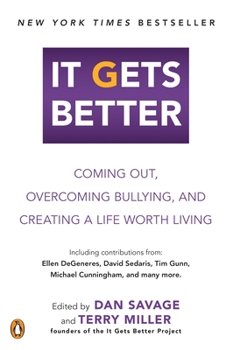 Paperback It Gets Better: Coming Out, Overcoming Bullying, and Creating a Life Worth Living Book