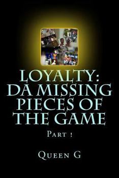 Paperback Loyalty: Da Missing Pieces of the Game Part 1 Book