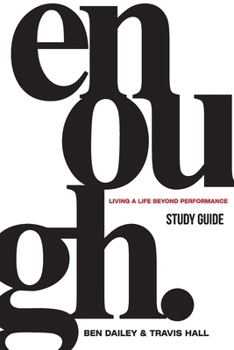 Paperback Enough Study Guide: Living a Life Beyond Performance Book