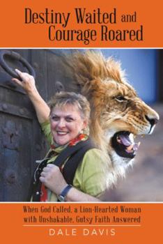 Hardcover Destiny Waited and Courage Roared Book