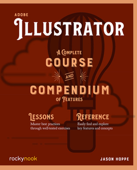 Adobe Illustrator CC : A Complete Course and Compendium of Features