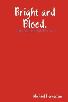 Paperback Bright and Blood (The Anarchist Prince). Book