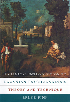 Paperback A Clinical Introduction to Lacanian Psychoanalysis: Theory and Technique Book