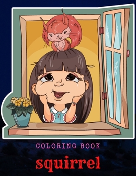 Paperback Squirrel Coloring Book: Best for any kind of age Book