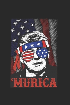 Paperback Murica: Cool Animated Trump 2020 Design Notebook Composition Book Novelty Gift (6"x9") Lined Notebook to write in Book