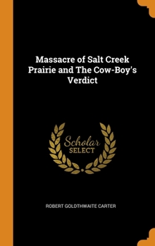 Hardcover Massacre of Salt Creek Prairie and The Cow-Boy's Verdict Book