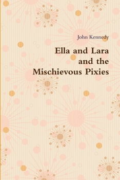 Paperback Ella and Lara and the Mischievous Pixies Book