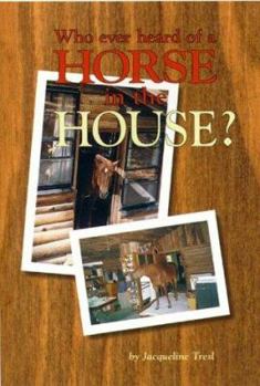 Hardcover Who Ever Heard of a Horse in the House? Book