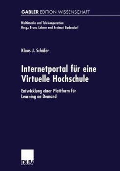 Paperback Internetportal Für Eine Virtuelle Hochschule: Entwicklung Einer Plattform Für Learning on Demand [German] Book