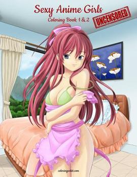Paperback Sexy Anime Girls Uncensored Coloring Book for Grown-Ups 1 & 2 [Large Print] Book