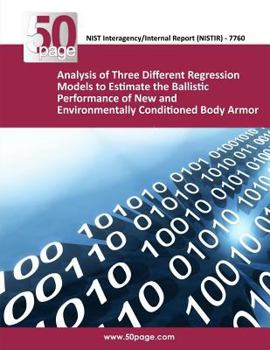 Paperback Analysis of Three Different Regression Models to Estimate the Ballistic Performance of New and Environmentally Conditioned Body Armor Book