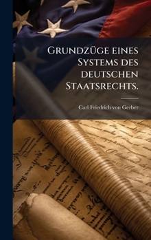 Hardcover GrundzÃ1/4ge eines Systems des deutschen Staatsrechts. [German] Book