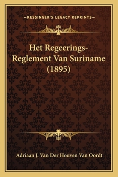 Paperback Het Regeerings-Reglement Van Suriname (1895) [Dutch] Book