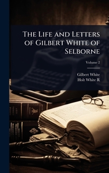 Hardcover The Life and Letters of Gilbert White of Selborne Book