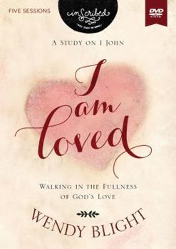 DVD I Am Loved Video Study: Walking in the Fullness of God's Love Book