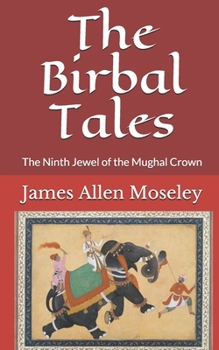 Paperback The Birbal Tales: The Ninth Jewel of the Mughal Crown Book