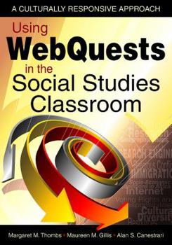 Hardcover Using Webquests in the Social Studies Classroom: A Culturally Responsive Approach Book