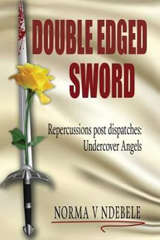 Paperback Double Edged Sword: Repercussions post dispatches: Undercover Angels Book