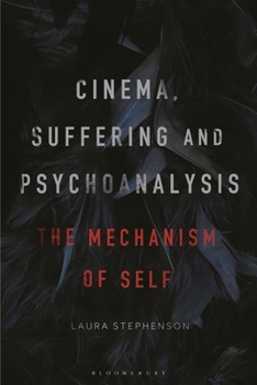 Paperback Cinema, Suffering and Psychoanalysis: The Mechanism of Self Book