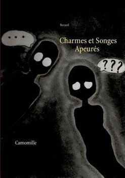 Paperback Charmes et Songes Apeurés [French] Book