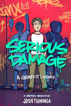 Hardcover Serious Damage: A Graffiti Story: A Graphic Memoir Book